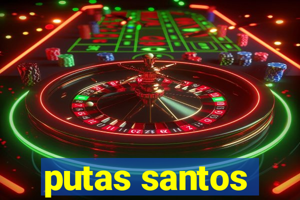 putas santos